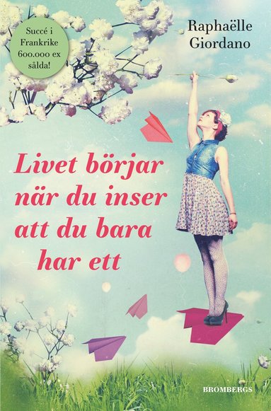 bokomslag Livet börjar när du inser att du bara har ett