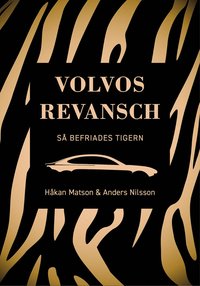 bokomslag Volvos revansch : så befriades tigern