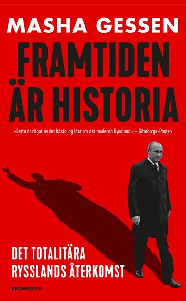 bokomslag Framtiden är historia : det totalitära Rysslands återkomst