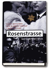 bokomslag Rosenstrasse : civilt motstånd och blandäktenskap i nazityskland