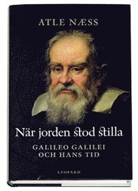 bokomslag När jorden stod stilla : Galileo Galilei och hans tid