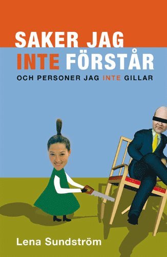 Lena Sundström - Saker jag inte förstår - och personer jag inte gillar, Inbunden