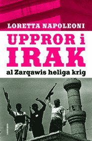 bokomslag Uppror i Irak : al-Zarqawis heliga krig