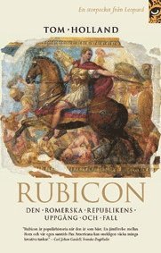 bokomslag Rubicon : den romerska republikens uppgång och fall