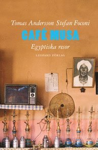 bokomslag Café Musa : egyptiska resor