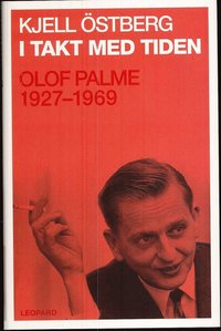 bokomslag I takt med tiden : Olof Palme 1927-1969
