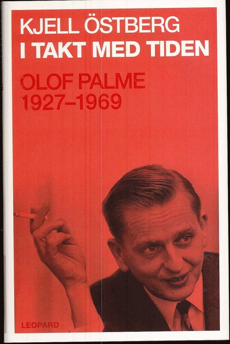 I takt med tiden : Olof Palme 1927-1969