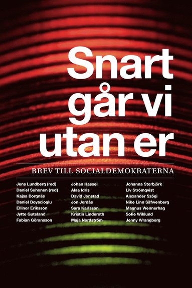 bokomslag Snart går vi utan er : brev till socialdemokraterna