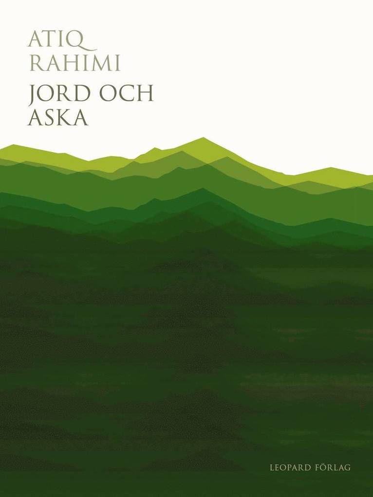 Atiq Rahimi - Jord och aska, Inbunden