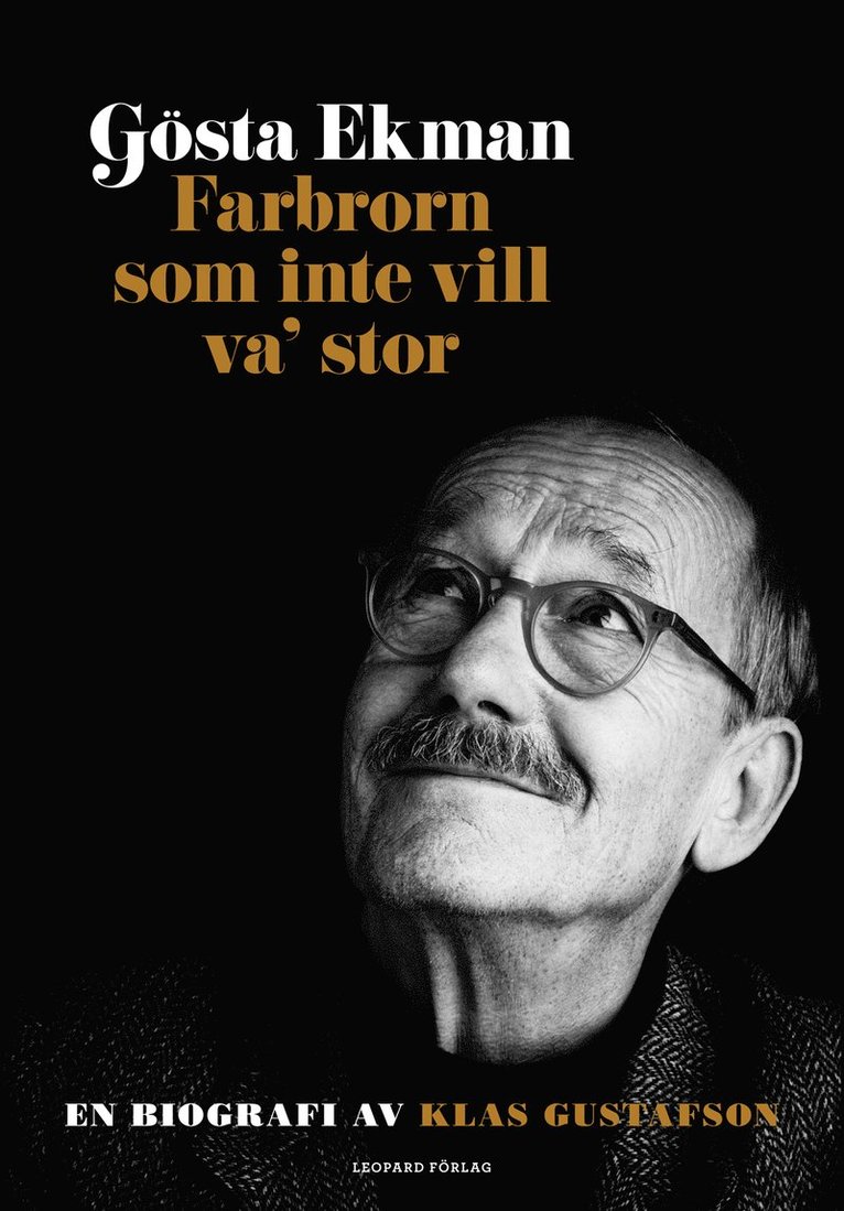 Gösta Ekman : farbrorn som inte vill va' stor