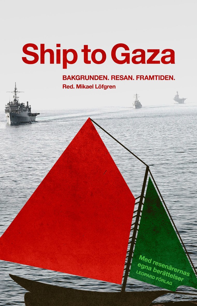 Ship to Gaza : bakgrunden, resan, framtiden 1