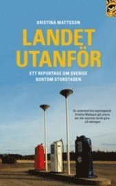 bokomslag Landet utanför : ett reportage om Sverige bortom storstaden