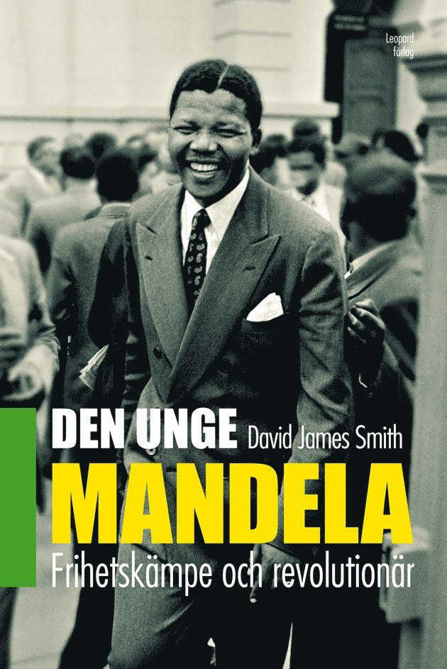 David James Smith - Den unge Mandela : frihetskämpe och revolutionär, Inbunden