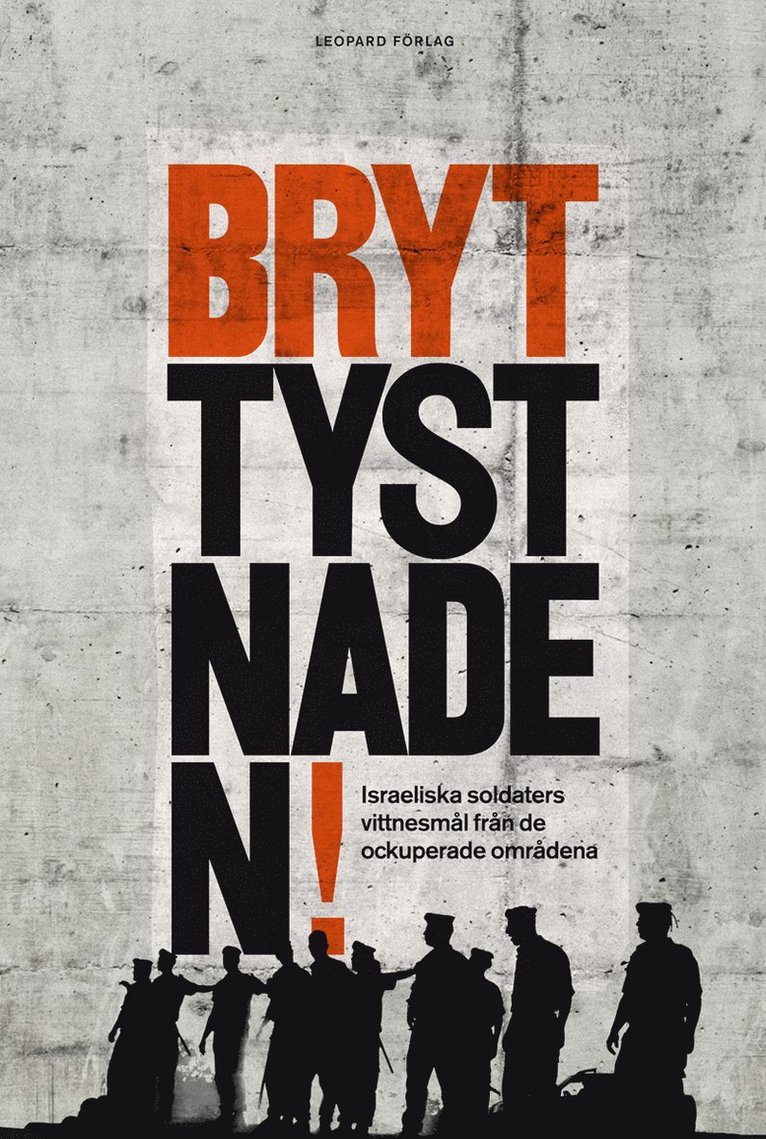 Breaking the Silence - Bryt tystnaden! : israeliska soldaters vittnesmål från de ockuperade områdena, Inbunden