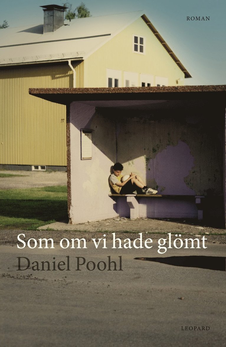 Daniel Poohl - Som om vi hade glömt, Inbunden