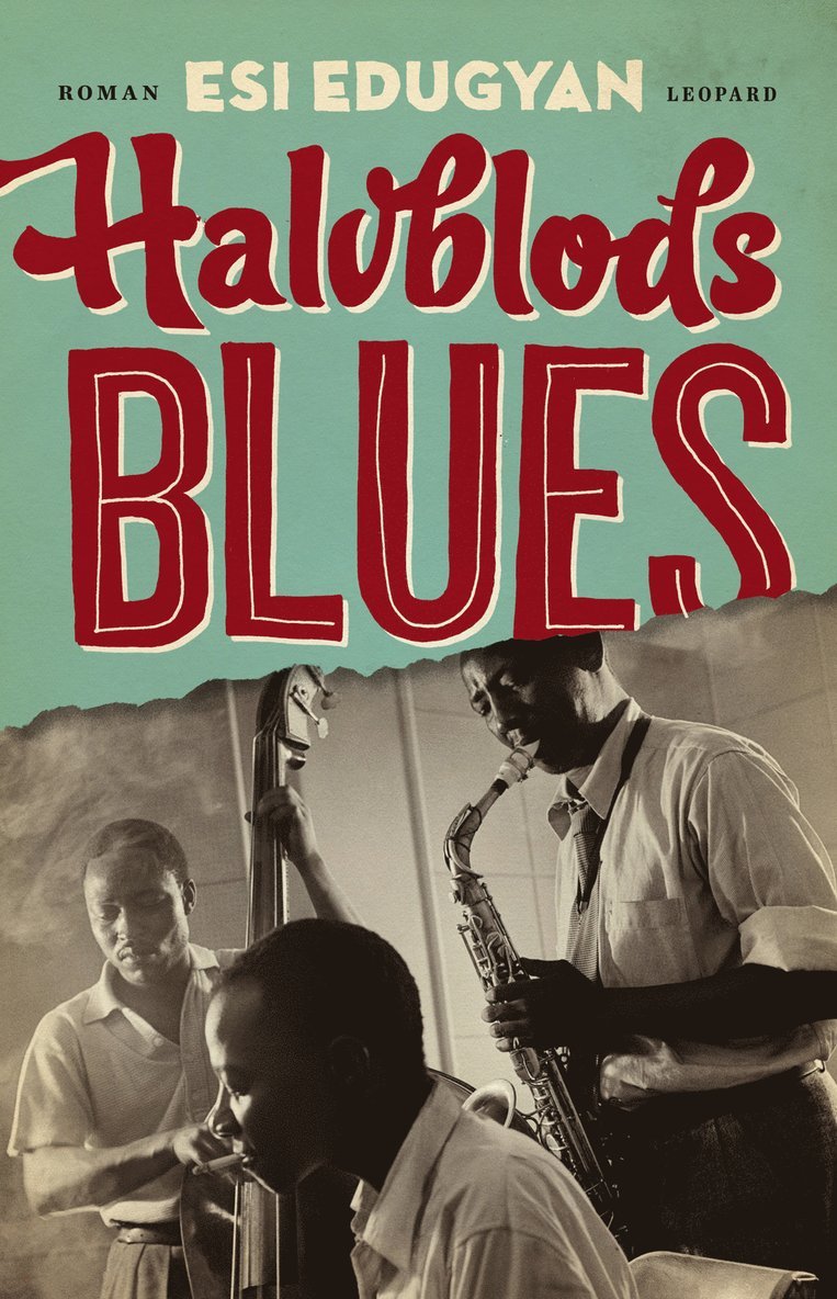 Esi Edugyan - Halvblodsblues, Inbunden