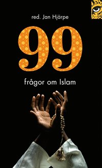 bokomslag 99 frågor om islam : och något färre svar