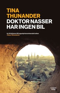 bokomslag Doktor Nasser har ingen bil : Kairo i omvälvningens tid