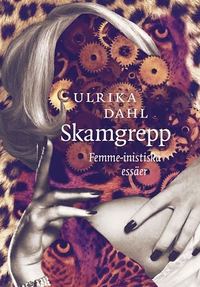 bokomslag Skamgrepp: Femme-inistisiska essäer