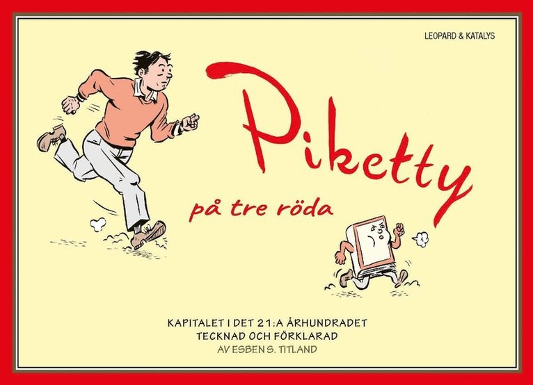 Titland - Piketty på tre röda : kapitalet i det 21:a århundradet, Inbunden
