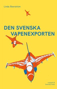 bokomslag Den svenska vapenexporten