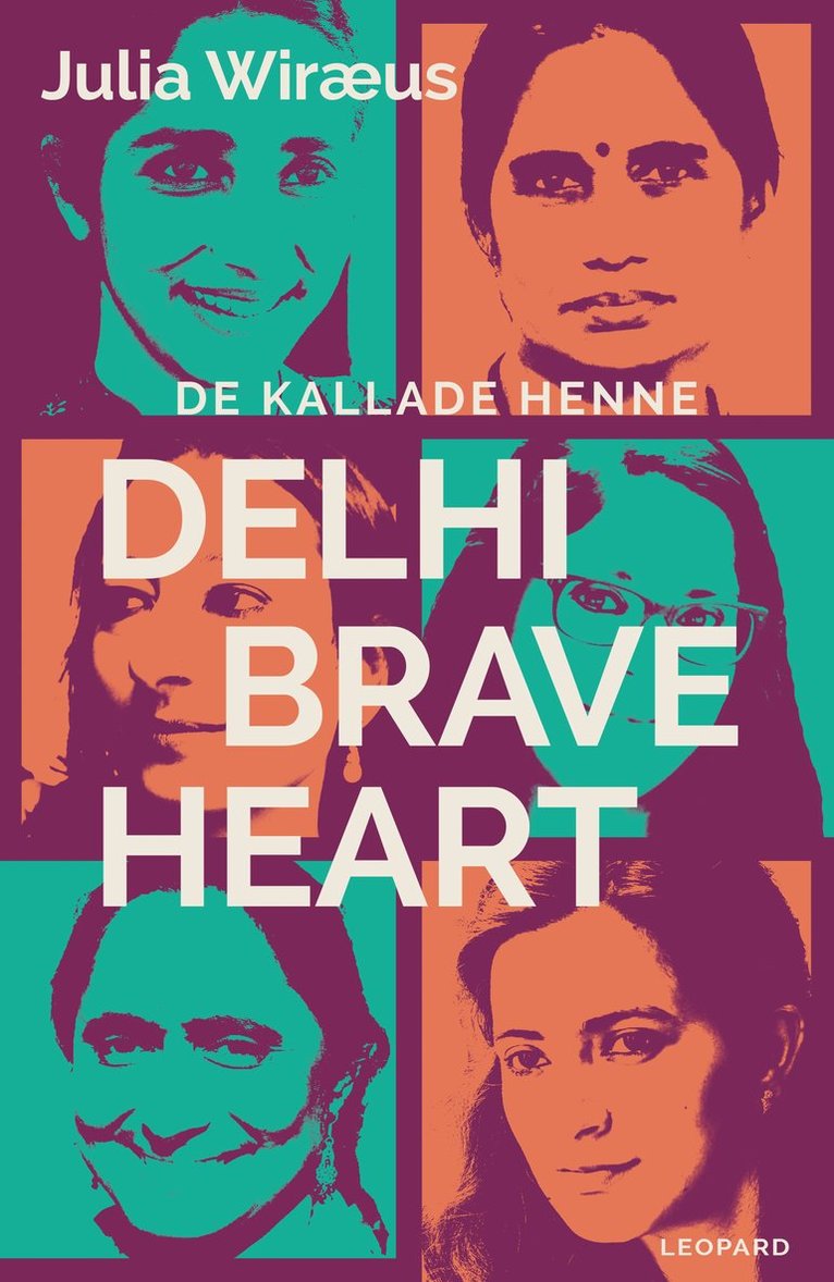 Julia Wiræus - De kallade henne Delhi Braveheart, Inbunden
