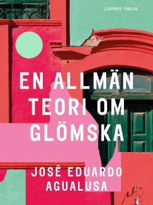 José Eduardo Agualusa - En allmän teori om glömska, Inbunden