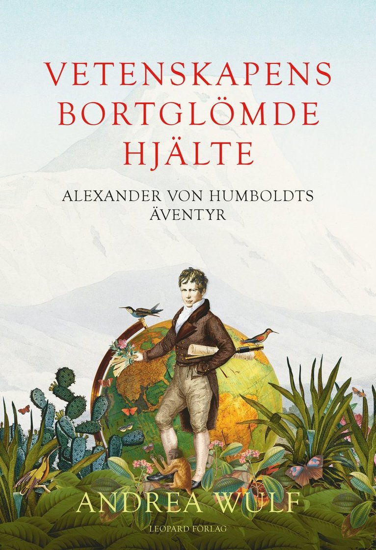 Vetenskapens bortglömde hjälte : Alexander von Humboldts äventyr 1
