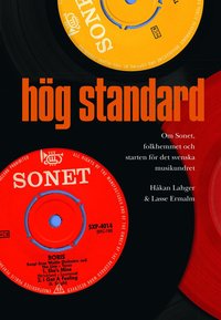 bokomslag Hög standard : Om Sonet, folkhemmet och starten för det svenska musikundret