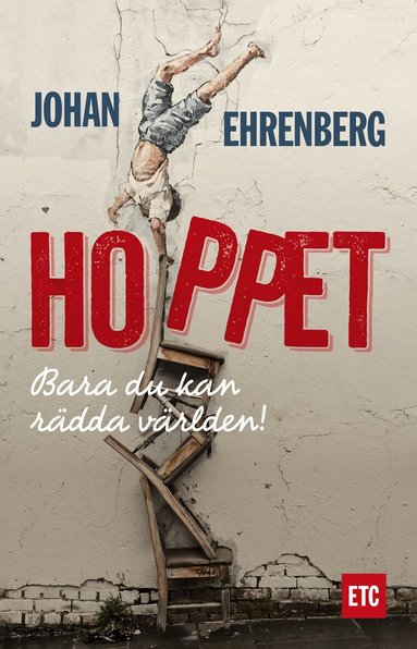 Johan Ehrenberg - Hoppet : bara du kan rädda världen, Häftad