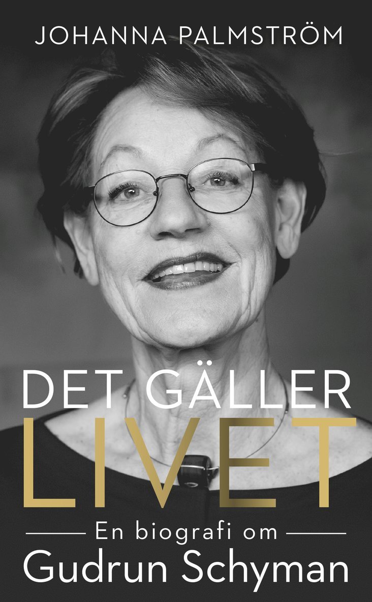 Det gäller livet : en biografi om Gudrun Schyman 1