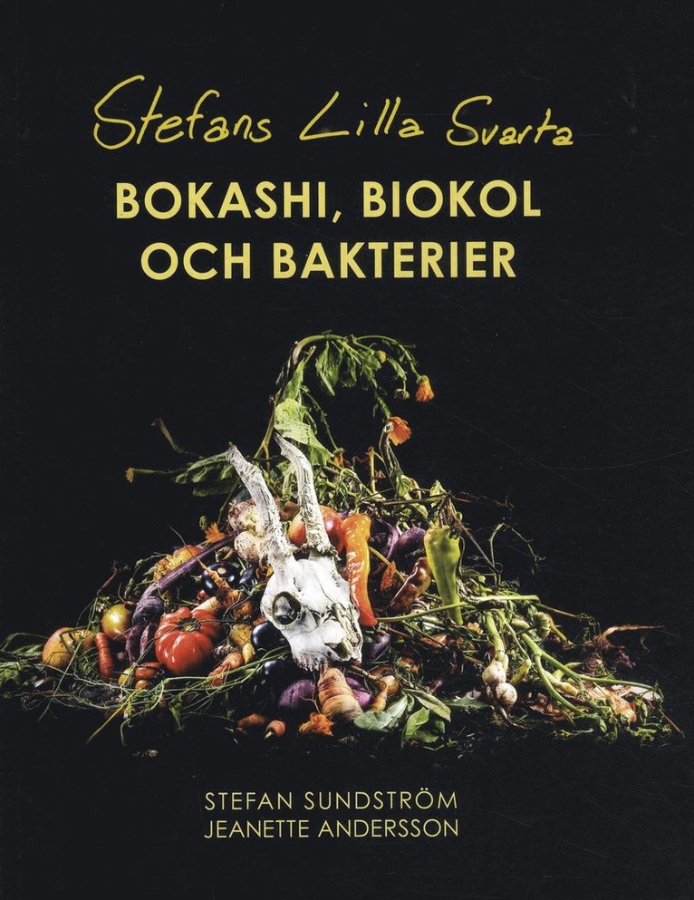 Stefans lilla svarta : bokashi, biokol och bakterier