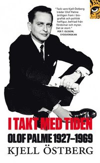 bokomslag I takt med tiden: Olof Palme 1927-1969