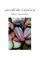 Sayo Coimbra, Malin Edholm, M. Lanvin, Ottilia E., Saga Becker - Swedish erotica, Häftad
