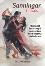 Sanningar till salu : fördjupat ledarskap i samverkan med externa utvärderare