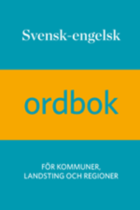 bokomslag Svensk-engelsk ordbok : för kommuner, landsting och regioner