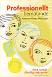 Professionellt bemötande : möta kunder i offentlig verksamhet