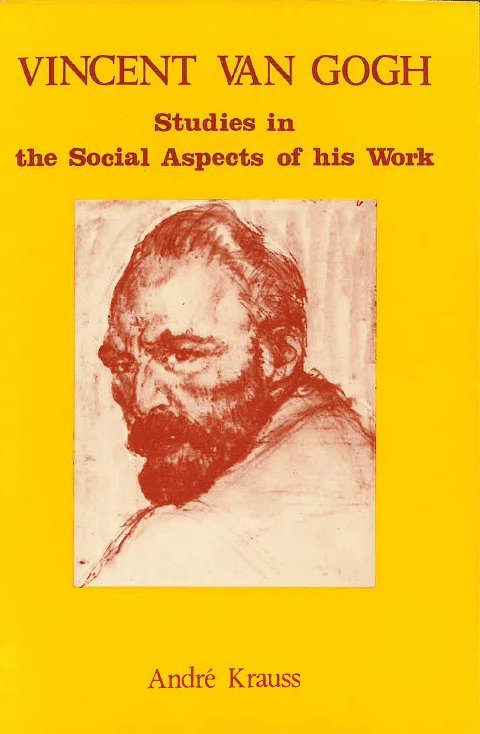 Vincent van Gogh : studies in the social aspects of his work 1