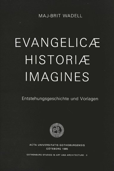 bokomslag Evangelicæ historiæ imagines : entstehungsgeschichte und Vorlagen