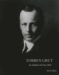 bokomslag Grut, Torben - en arkitekt och hans ideal