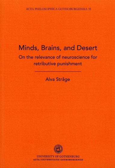 Alva Stråge - Minds, brains and desert : on the relevance of neuroscience for retributive punishment, Häftad