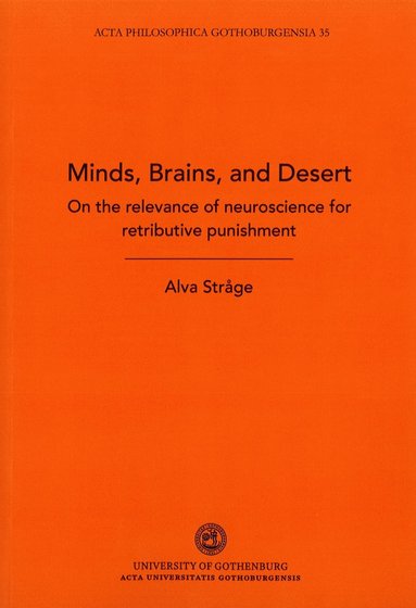 bokomslag Minds, brains and desert : on the relevance of neuroscience for retributive punishment