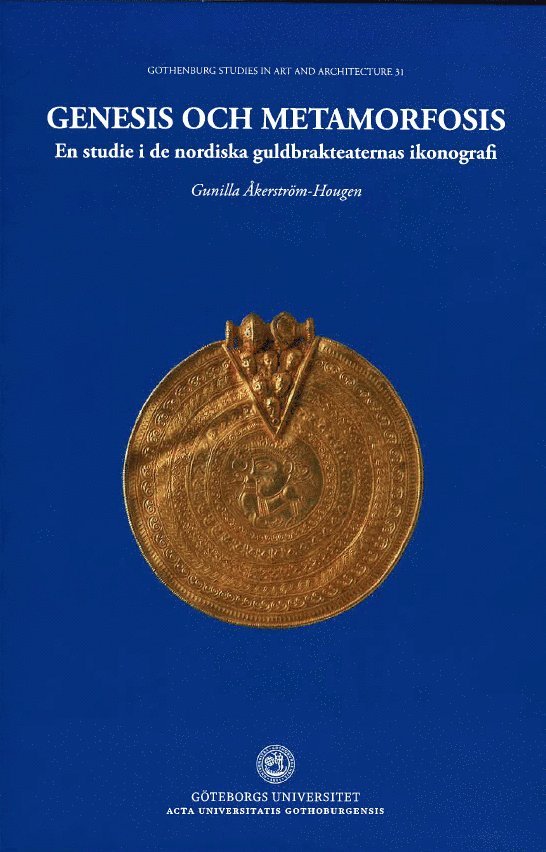 Genesis och metamorfosis : en studie i de nordiska guldbrakteaternas ikonografi 1