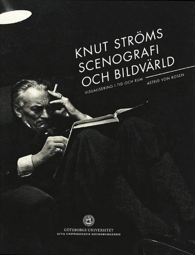 Astrid von Rosen - Knut Ströms scenografi och bildvärld : visualisering i tid och rum, Häftad