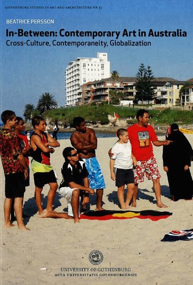 Beatrice Persson - In-between: contemporary art in Australia : cross-culture, contemporaneity, globalization, Häftad