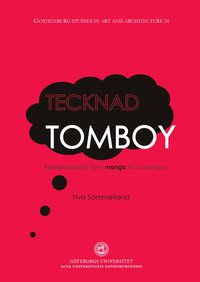 bokomslag Tecknad tomboy : kalejdoskopiskt kön i manga för tonåringar
