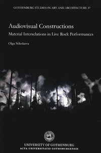 bokomslag Audiovisual constructions : material interrelations in live rock performances