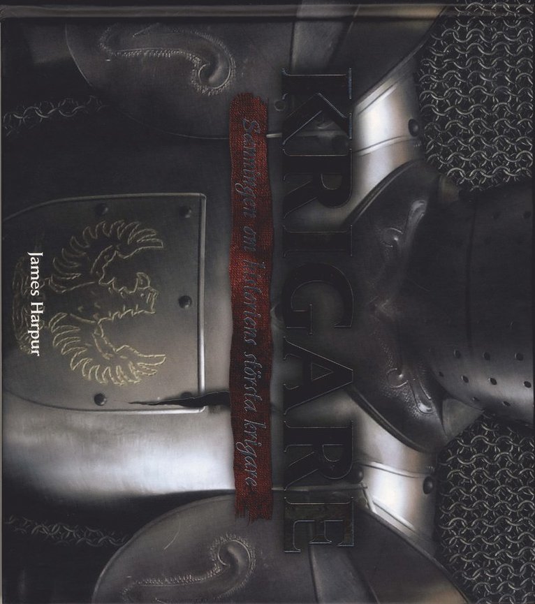 Krigare : sanningen om historiens största krigare