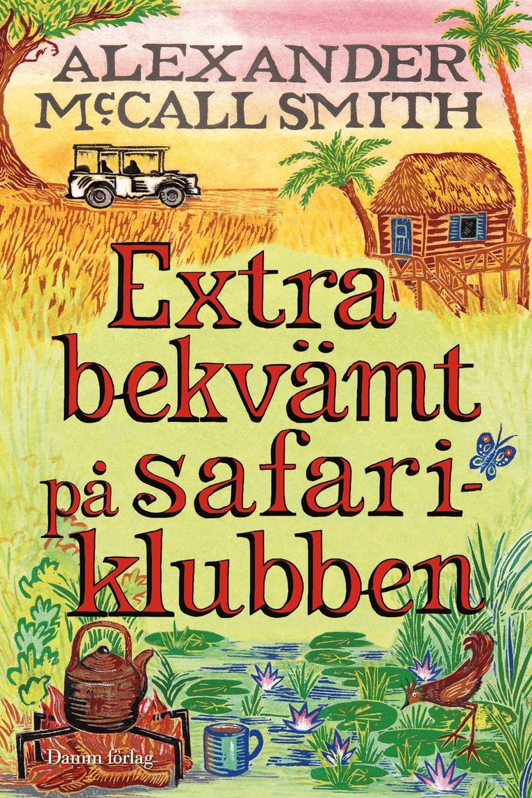 Alexander McCall Smith - Extra bekvämt på Safariklubben, Inbunden