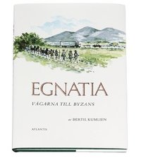 bokomslag Egnatia : vägarna till Byzans